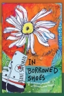 In Borrowed Shoes: 108 Momentary Adventures on the Road to Inner Freedom By Diane Sherman Cover Image
