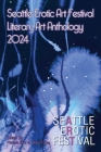 Seattle Erotic Art Festival Literary Art Anthology 2024 Cover Image