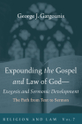 Expounding the Gospel and Law of God-Exegesis and Sermonic Development Cover Image