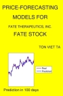 Price-Forecasting Models for Fate Therapeutics, Inc. FATE Stock By Ton Viet Ta Cover Image