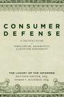 Consumer Defense: A Tactical Guide To Foreclosure, Bankruptcy, and Creditor Harassment: The Luxury of the Informed By Ahmad T. Sulaiman, Matthew Hector Cover Image