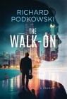 The Walk-On By Richard Podkowski Cover Image
