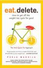 Eat Delete: How to Get Off the Weight Loss Cycle for Good By Pooja Makhija Cover Image