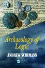 Archaeology of Logic By Andrew Schumann Cover Image
