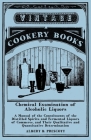 Chemical Examination of Alcoholic Liquors - A Manual of the Constituents of the Distilled Spirits and Fermented Liquors of Commerce, and Their Qualita Cover Image