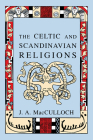 The Celtic and Scandinavian Religions By J.A MacCulloch Cover Image