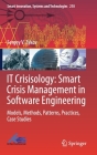 It Crisisology: Smart Crisis Management in Software Engineering: Models, Methods, Patterns, Practices, Case Studies (Smart Innovation #210) By Sergey V. Zykov Cover Image