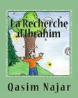 La Recherche d'Ibrahim By Yahiya Emerick (Editor), Patricia Meehan (Illustrator), Lamia Laneche Ishak (Translator) Cover Image