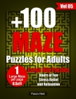 +100 Maze Puzzles for Adults: Large 111 Maze With Solutions, Brain Games Activity Book for Adults, 8.5x11 Large Print One Maze per Page (Vol 05) By Pazuru Nest Cover Image