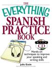 The Everything Spanish Practice Book: Hands-on Techniques to Improve Your Speaking And Writing Skills (Everything® Series) By Julie Gutin Cover Image