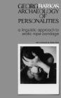 Archeology of Personalities: a linguistic approach to erotic rope bondage By Addie Tahl (Editor), Georg Barkas Cover Image