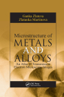 Microstructure of Metals and Alloys: An Atlas of Transmission Electron Microscopy Images By Ganka Zlateva, Zlatanka Martinova Cover Image