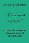 A Critical Discography of the Piano Music of Franz Schubert By John Hunt Cover Image