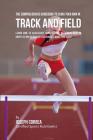 The Comprehensive Guidebook to Using Your RMR for Track and Field: Learn How to Accelerate Your Resting Metabolic Rate to Drop Fat and Generate Lean M Cover Image