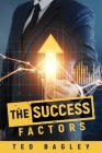 The Success Factors By Ted Bagley Cover Image