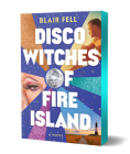 Disco Witches of Fire Island: A Novel By Blair Fell Cover Image