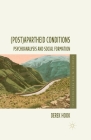 (Post)Apartheid Conditions: Psychoanalysis and Social Formation (Studies in the Psychosocial) By D. Hook Cover Image