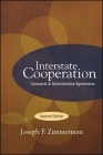 Interstate Cooperation, Second Edition: Compacts and Administrative Agreements By Joseph F. Zimmerman Cover Image