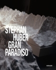 Stephan Huber: Gran Paradiso Cover Image