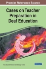 Cases on Teacher Preparation in Deaf Education Cover Image