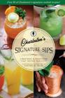 Signature Sips of Charleston: Libations and Creations That Define Our City By Steven W. Siler Cover Image