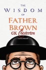 The Wisdom of Father Brown By G. K. Chesterton Cover Image