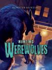 Hunting Werewolves (Monster Hunting) By Graeme Davis Cover Image