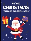 My Big Christmas Toddler Coloring Book: coloring books for kids ages 2-4 By Aldino Mus Cover Image