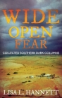 Wide Open Fear: Collected Southern Dark Columns By Lisa L. Hannett Cover Image