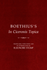 Boethius's in Ciceronis Topica: An Annotated Translation of a Medieval Dialectical Text By Boethius, Eleonore Stump (Translator) Cover Image