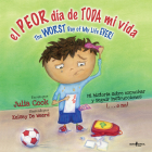 El Peor Dia de Toda Mi Vida: Volume 1 (Best Me I Can Be) By Julia Cook, Kelsey de Weerd (Illustrator) Cover Image