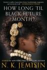 How Long 'til Black Future Month?: Stories By N. K. Jemisin Cover Image