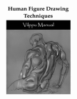 Human Figure Drawing Technique: Vilppu Manual By Vlp Drawing Manuals Cover Image