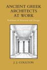Ancient Greek Architects at Work: Problems of Structure and Design By J. J. Coulton Cover Image