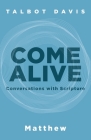 Come Alive: Matthew: Conversations With Scripture Cover Image
