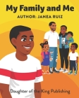 My Family and Me By Janea Ruiz Cover Image