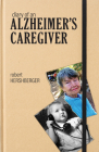 Diary of an Alzheimer's Caregiver By Robert Hershberger Cover Image