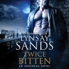 Twice Bitten Lib/E: An Argeneau Novel By Lynsay Sands, Charlotte North (Read by) Cover Image