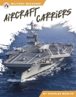Aircraft Carriers By Charles Marlin Cover Image
