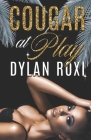 Cougar at Play: A BWWM Romance By Dylan Roxi Cover Image