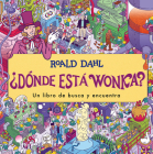 ¿Dónde está Wonka? / Where's Wonka?: A Search-and-Find Book By Roald Dahl Cover Image
