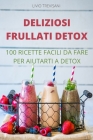 Deliziosi Frullati Detox By Livio Trevisani Cover Image