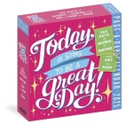 Today Is Going to Be a Great Day Page-A-Day® Calendar 2025: 365 Days of Words to Inspire and Art to Keep By Workman Calendars Cover Image