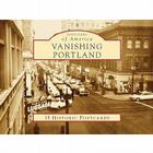 Vanishing Portland (Postcards of America (Looseleaf)) By Ray Bottenberg, Jeanna Bottenberg Cover Image