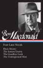 Ross Macdonald: Four Later Novels (LOA #295): Black Money / The Instant Enemy / The Goodbye Look / The Underground Man (Library of America Ross Macdonald Edition #3) Cover Image