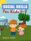 Social Skills for Kids 4-8: Making Friends and Being Social Cover Image