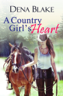 A Country Girl's Heart By Dena Blake Cover Image