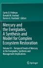 Mercury and the Everglades. a Synthesis and Model for Complex Ecosystem Restoration: Volume III - Temporal Trends of Mercury in the Everglades, Synthe By Curtis D. Pollman (Editor), Donald M. Axelrad (Editor), Darren G. Rumbold (Editor) Cover Image