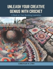 Unleash Your Creative Genius with Crochet: A Book on Yarn Bombing Inspiration Cover Image