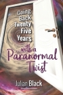 Going Back Twenty-Five Years: with a Paranormal Twist By Julian Black Cover Image